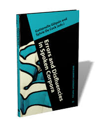 Errors and Disfluencies in Spoken Corpora - Benjamins Current Topics 52 Errors and Disfluencies in Spoken Corpora - Benjamins Current Topics 52