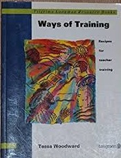 LONGMAN Ways of Training Recipes for Teacher Training by Tessa Woodward LONGMAN Ways of Training Recipes for Teacher Training by Tessa Woodward