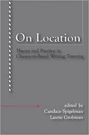 On Location Theory and Practice in Classroom-Based Writing Tutoring On Location Theory and Practice in Classroom-Based Writing Tutoring