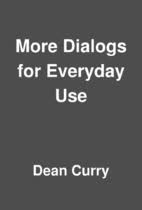 More Dialogs for Everyday Use More Dialogs for Everyday Use