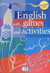 English with Games and Activities Elementary English with Games and Activities Elementary