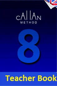 Callan Method Stage 8 Teachers Book 2013 Edition Callan Method Stage 8 Teachers Book 2013 Edition