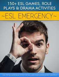 ESL Emergency 150 Plus ESL Games Role Plays and Drama Activities ESL Emergency 150 Plus ESL Games Role Plays and Drama Activities