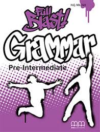Full Blast Grammar Pre-Intermediate Full Blast Grammar Pre-Intermediate
