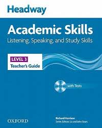Headway Academic Skills Listening Speaking and Study Skills Level 3 Teachers Guide Headway Academic Skills Listening Speaking and Study Skills Level 3 Teachers Guide