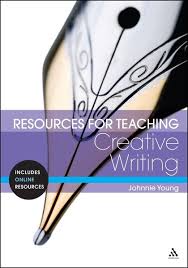 Resources for Teaching Creative Writing by Johnnie Young Resources for Teaching Creative Writing by Johnnie Young