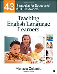 Teaching English Language Learners 43 Strategies for Successful K-8 Classrooms Teaching English Language Learners 43 Strategies for Successful K-8 Classrooms