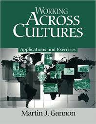 Working Across Cultures Applications and Exercises by Martin J Gannon Working Across Cultures Applications and Exercises by Martin J Gannon