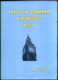 Practical Grammar Exercises Part 1 by L Smutek and A Stefanowicz Practical Grammar Exercises Part 1 by L Smutek and A Stefanowicz