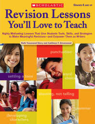 Scholastic Revision Lessons You will Love to Teach Grade 6 and Up Scholastic Revision Lessons You will Love to Teach Grade 6 and Up