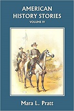 American History Stories Volume IV by Mara L Pratt American History Stories Volume IV by Mara L Pratt
