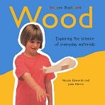 Exploring the Science of Everyday Materials - Wood