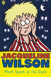 Mark Spark in the Dark by Jacqueline Wilson Mark Spark in the Dark by Jacqueline Wilson