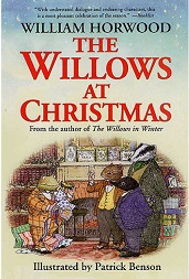 The Willows at Christmas by William Horwood and Patrick Benson The Willows at Christmas by William Horwood and Patrick Benson
