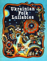Ukrainian Folk Lullabies by Valentina Melnichenko Ukrainian Folk Lullabies by Valentina Melnichenko
