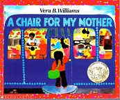 A Chair for My Mother by Vera B Williams A Chair for My Mother by Vera B Williams