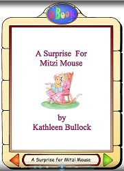 A Surprise for Mitzi Mouse by Kathleen Bullock Flash Book A Surprise for Mitzi Mouse by Kathleen Bullock Flash Book