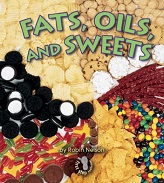 First Step Nonfiction - Fats Oils and Sweets by Robin Nelson First Step Nonfiction - Fats Oils and Sweets by Robin Nelson