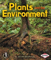 First Step Nonfiction - Plants and the Environment First Step Nonfiction - Plants and the Environment