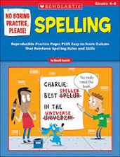 No Boring Practice Please Spelling Grades 4-6 No Boring Practice Please Spelling Grades 4-6