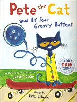 Pete the Cat and His Four Groovy Buttons Pete the Cat and His Four Groovy Buttons