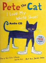 Pete the Cat I Love My White Shoes Audio CD Pete the Cat I Love My White Shoes Audio CD