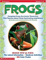SCHOLASTIC Frogs - Complete Cross Curricular Theme Unit That Teaches About these Fascinating Amphibians SCHOLASTIC Frogs - Complete Cross Curricular Theme Unit That Teaches About these Fascinating Amphibians