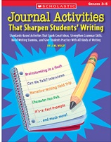 SCHOLASTIC Journal Activities That Sharpen Students Writing SCHOLASTIC Journal Activities That Sharpen Students Writing
