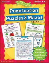 SCHOLASTIC Ready To Go Reproducibles - Punctuation Puzzles and Mazes Grades 4-8 by Jim Halverson SCHOLASTIC Ready To Go Reproducibles - Punctuation Puzzles and Mazes Grades 4-8 by Jim Halverson