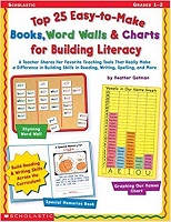 SCHOLASTIC Top 25 Easy to Make Books Word Walls and Charts for Building Literacy Grades 1-2 SCHOLASTIC Top 25 Easy to Make Books Word Walls and Charts for Building Literacy Grades 1-2