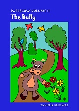 Supercow Volume II - The Bully Supercow Volume II - The Bully