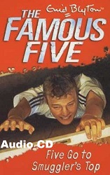 The Famous Five Book 4 - Five Go To Smugglers Top (Audio) The Famous Five Book 4 - Five Go To Smugglers Top (Audio)