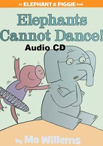 An Elephant and Piggie Book - Elephants Cannot Dance Audio CD An Elephant and Piggie Book - Elephants Cannot Dance Audio CD
