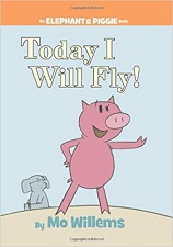 An Elephant and Piggie Book - Today I Will Fly An Elephant and Piggie Book - Today I Will Fly