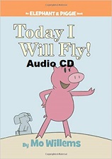 An Elephant and Piggie Book - Today I Will Fly Audio CD An Elephant and Piggie Book - Today I Will Fly Audio CD