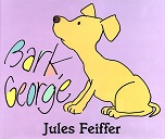 Bark George by Jules Feiffer Bark George by Jules Feiffer