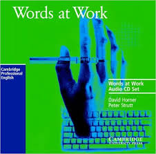 CAMBRIDGE Words at Work Audio - Vocabulary development for Business English CAMBRIDGE Words at Work Audio - Vocabulary development for Business English