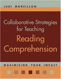 Collaborative Strategies for Teaching Reading Comprehension by Judi Moreillon Collaborative Strategies for Teaching Reading Comprehension by Judi Moreillon