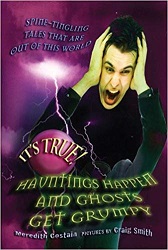 Its True Hauntings Happen and Ghosts Get Grumpy Its True Hauntings Happen and Ghosts Get Grumpy