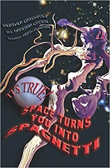 Its True Space Turns You Into Spaghetti Its True Space Turns You Into Spaghetti