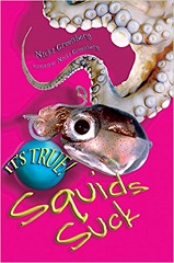 Its True Squids Suck Its True Squids Suck