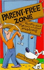 Parent-Free Zone Poems About Parents and Other Problems Parent-Free Zone Poems About Parents and Other Problems