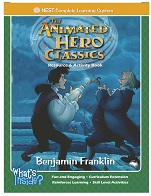 The Animated Heros Classics Resource and Activity Books - Benjamin Franklin The Animated Heros Classics Resource and Activity Books - Benjamin Franklin