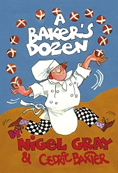 A Bakers Dozen by Nigel Gray and Cedric Baxter A Bakers Dozen by Nigel Gray and Cedric Baxter