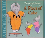 A Piece of Cake by Jill Murphy A Piece of Cake by Jill Murphy