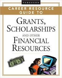 Ferguson Career Resource Guide to Grants Scholarships And Other Financial Resources Ferguson Career Resource Guide to Grants Scholarships And Other Financial Resources