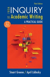 From Inquiry to Academic Writing A Practical Guide by Stuart Greene and April Lidinsky