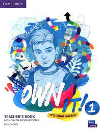 Cambridge Own it 1 Teacher Book Cambridge Own it 1 Teacher Book