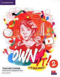 Cambridge Own it 2 Teacher Book Cambridge Own it 2 Teacher Book