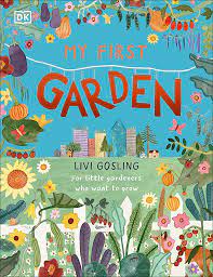 My First Garden - Livi Gosling My First Garden - Livi Gosling